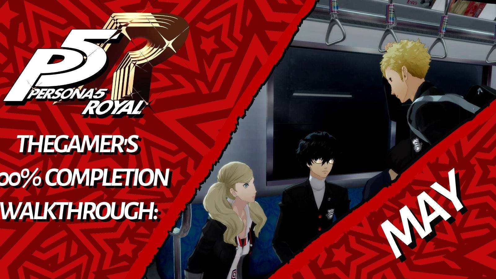 Persona 5 Rails TheGamer's Persona 5 Royal 100% Completion Walkthrough: May
