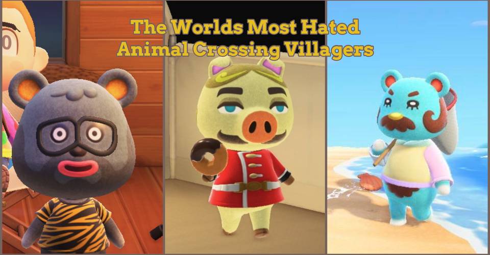 Animal Crossing New Horizons The Most Hated Villagers