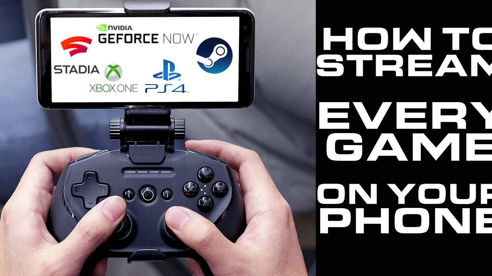 How To Stream Games From Xbox, PlayStation, Steam, And More On Your Phone
