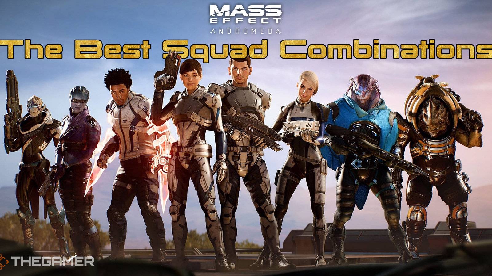 Mass Effect Andromeda: The Best Squad Combinations, Ranked