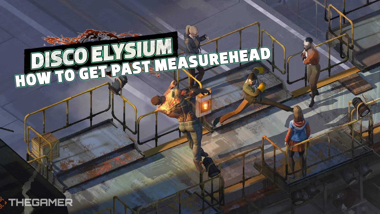Disco Elysium: How To Get Past Measurehead