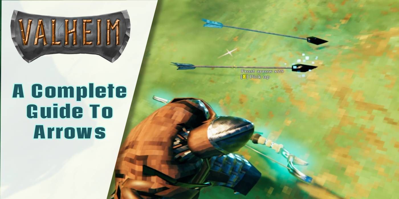 Valheim Every Type Of Arrow And How To Get Them TheGamer