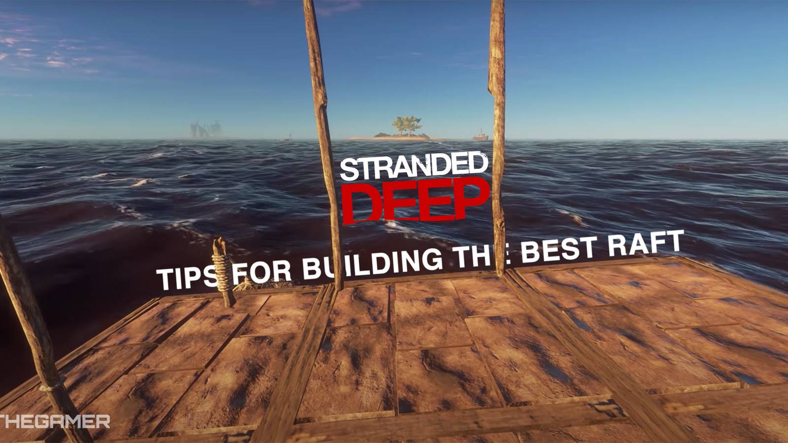 Stranded Deep Rafting Stranded Deep: Tips For Building The Best Raft