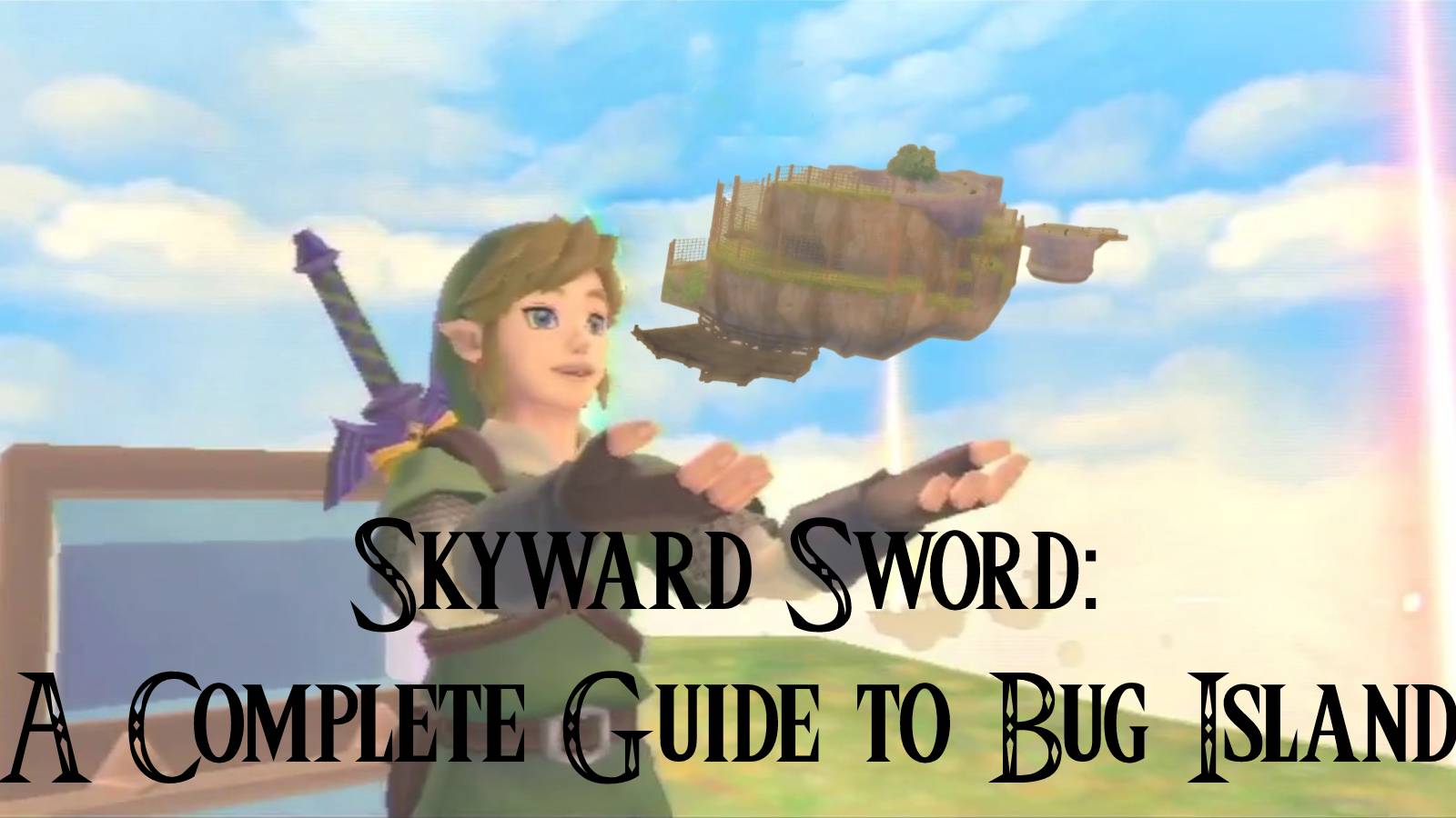 Skyward Sword: Bug Island Guide