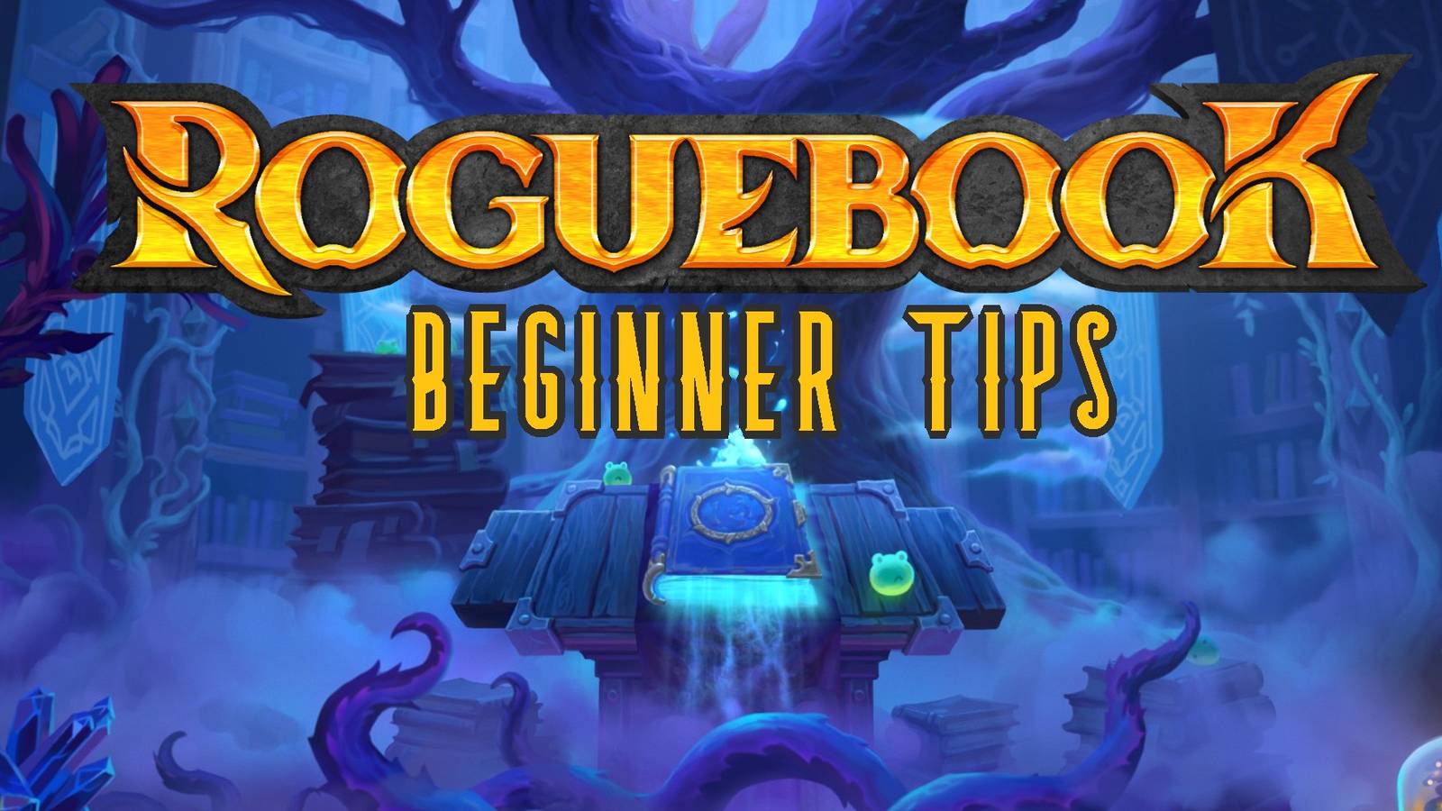 Roguebook: Beginner Tips